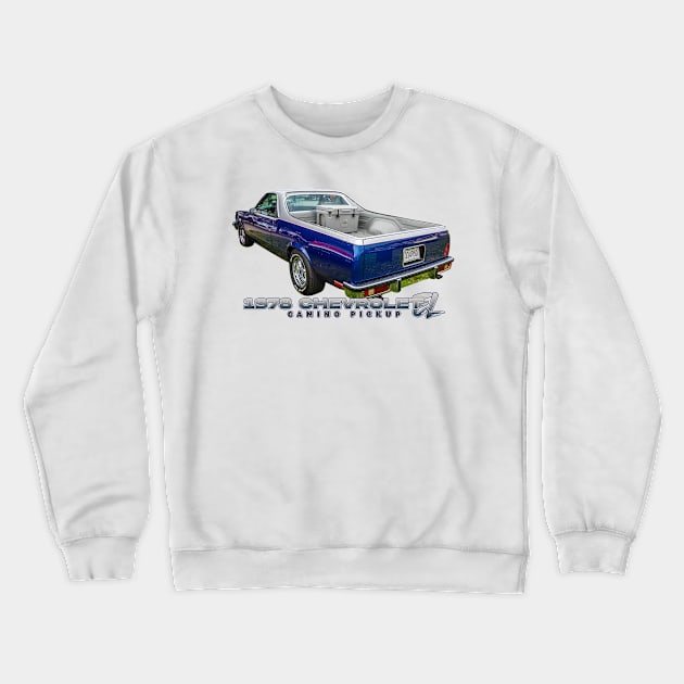 1978 Chevrolet El Camino Pickup Crewneck Sweatshirt by Gestalt Imagery